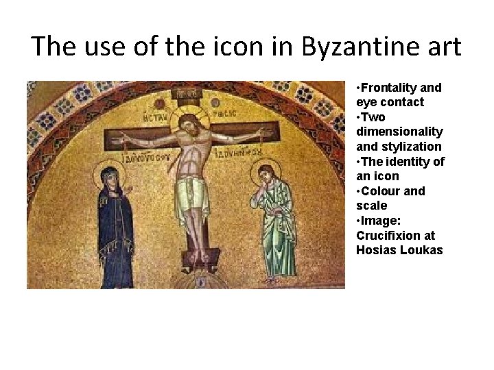 The use of the icon in Byzantine art • Frontality and eye contact •