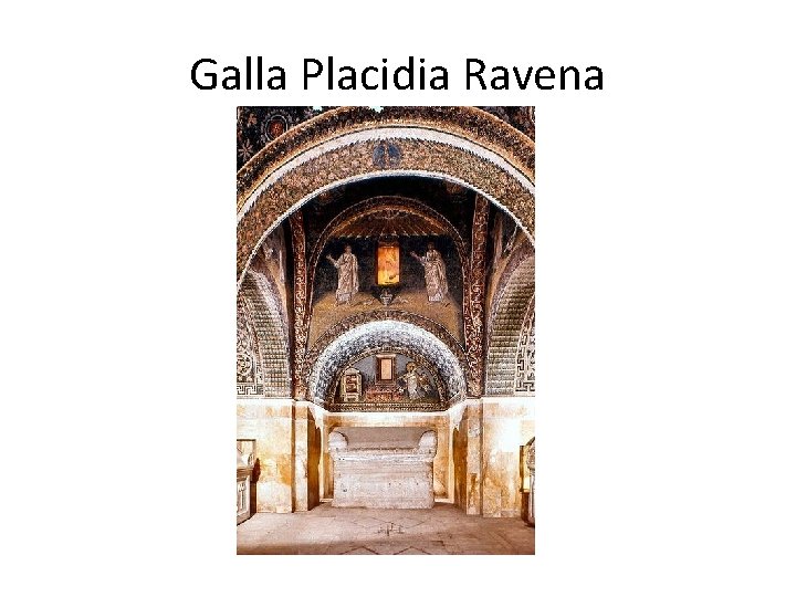 Galla Placidia Ravena 