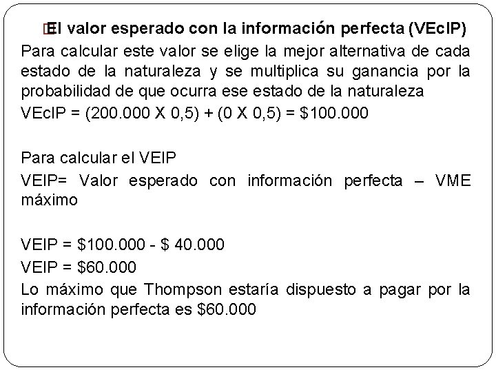 � El valor esperado con la información perfecta (VEc. IP) Para calcular este valor
