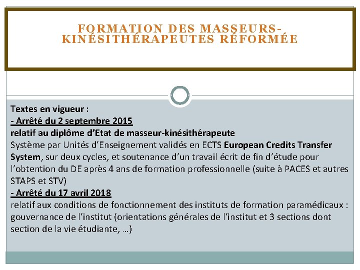 FORMATION DES MASSEURSKINÉSITHÉRAPEUTES RÉFORMÉE Textes en vigueur : - Arre te du 2 septembre