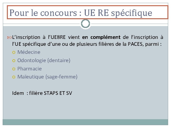 Pour le concours : UE RE spécifique L’inscription à l’UE 8 RE vient en