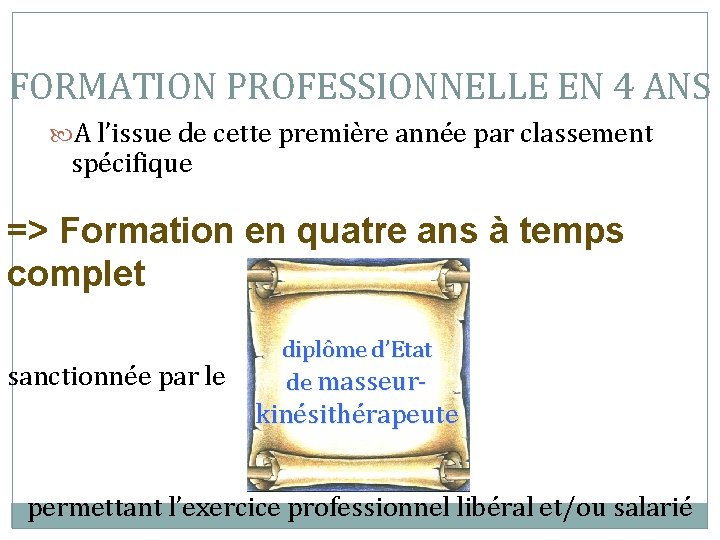 FORMATION PROFESSIONNELLE EN 4 ANS A l’issue de cette première année par classement spécifique