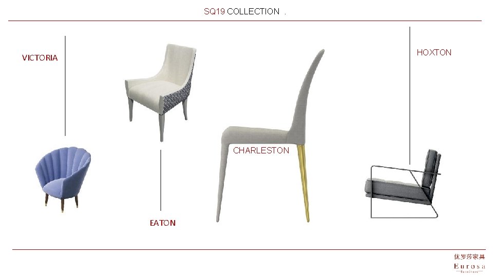 SQ 19 COLLECTION . HOXTON VICTORIA COLLECTION C COLLECTION E CHARLESTON COLLECTION A COLLECTION