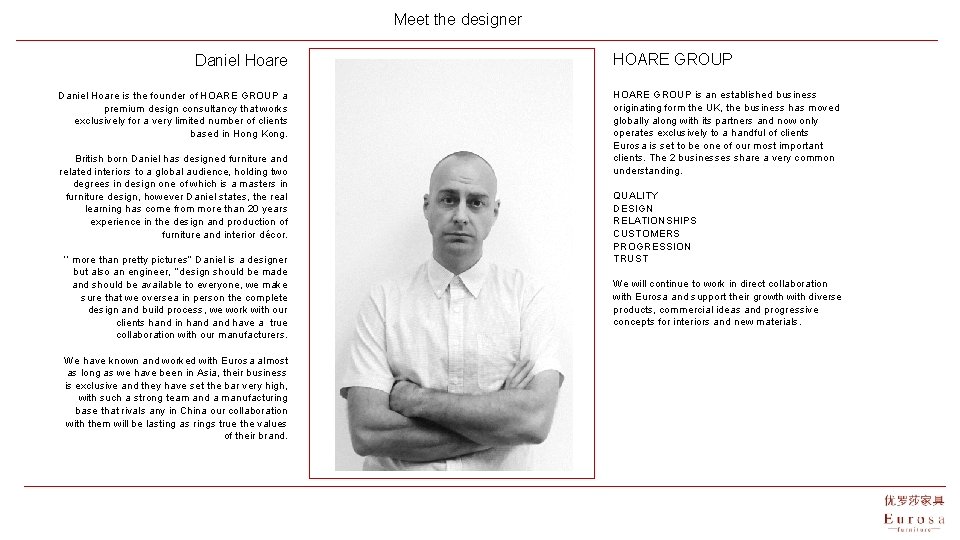 Meet the designer Daniel Hoare is the founder of HOARE GROUP a premium design