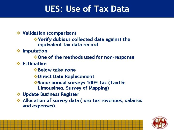 UES: Use of Tax Data v Validation (comparison) v. Verify dubious collected data against