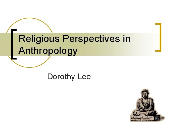 Religious Perspectives in Anthropology Dorothy Lee 