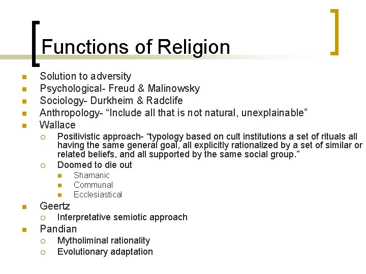 Functions of Religion n n Solution to adversity Psychological- Freud & Malinowsky Sociology- Durkheim