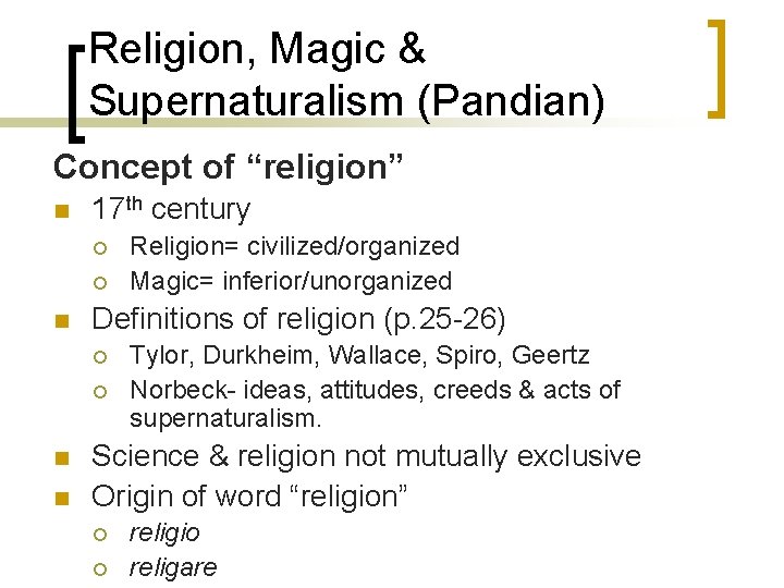 Religion, Magic & Supernaturalism (Pandian) Concept of “religion” n 17 th century ¡ ¡