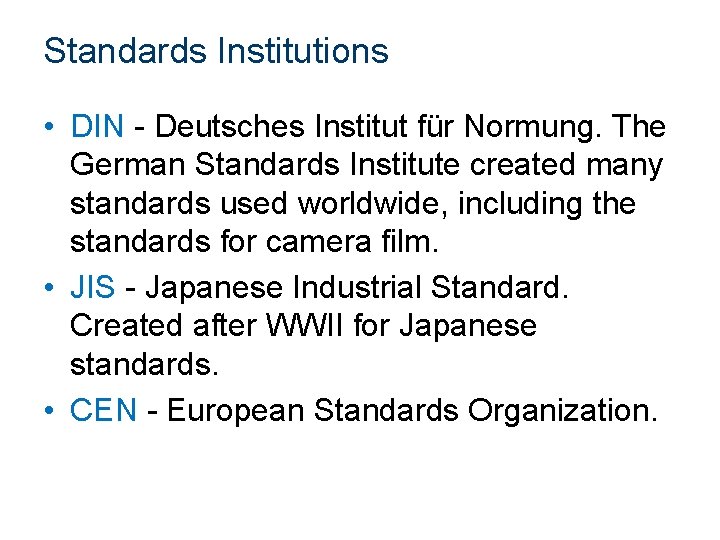 Standards Institutions • DIN - Deutsches Institut für Normung. The German Standards Institute created