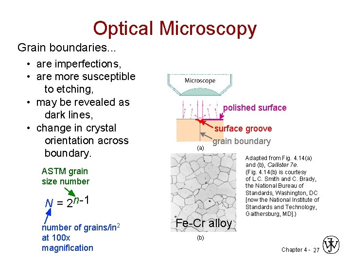 Optical Microscopy Grain boundaries. . . • are imperfections, • are more susceptible to