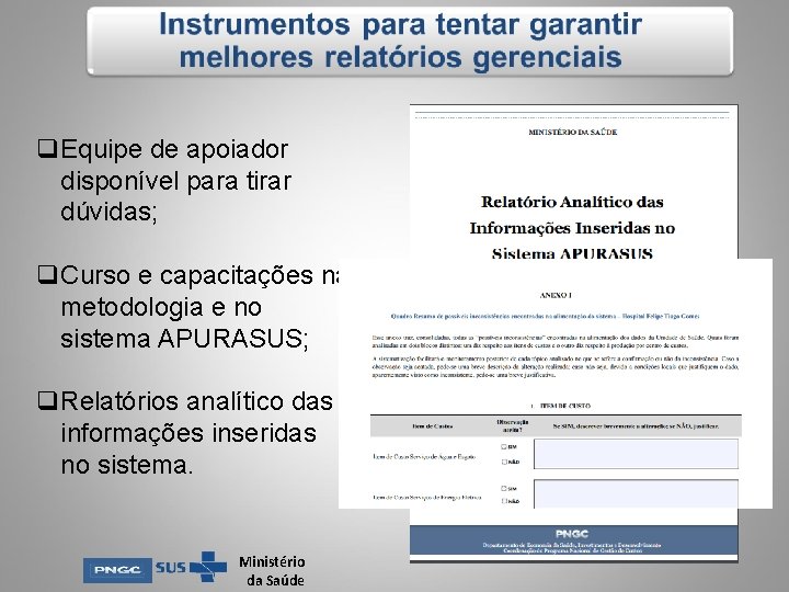 q. Equipe de apoiador disponível para tirar dúvidas; q. Curso e capacitações na metodologia q. Equipe de apoiador disponível para tirar dúvidas; q. Curso e capacitações na metodologia
