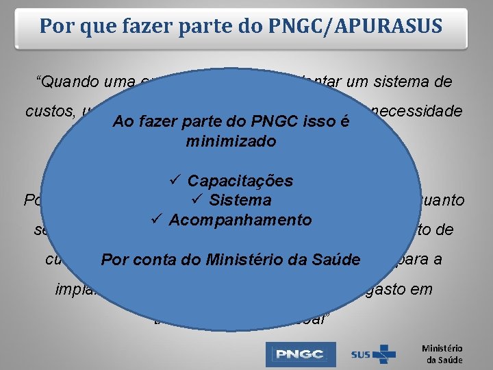 Por que fazer parte do PNGC/APURASUS “Quando uma empresa opta por implantar um sistema Por que fazer parte do PNGC/APURASUS “Quando uma empresa opta por implantar um sistema