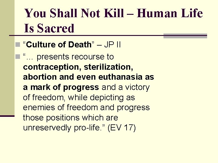 You Shall Not Kill – Human Life Is Sacred n “Culture of Death” –