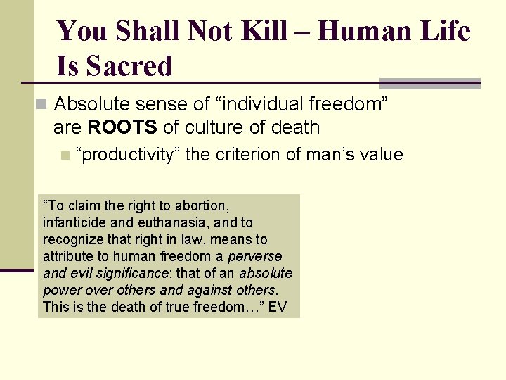 You Shall Not Kill – Human Life Is Sacred n Absolute sense of “individual