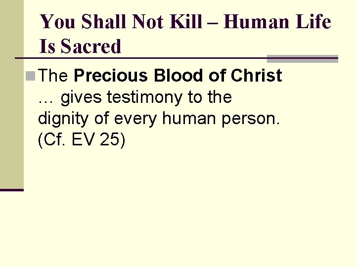 You Shall Not Kill – Human Life Is Sacred n The Precious Blood of