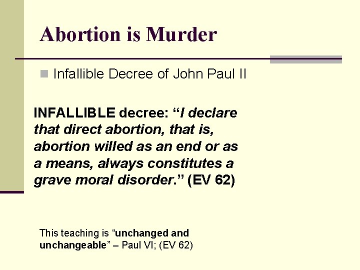 Abortion is Murder n Infallible Decree of John Paul II INFALLIBLE decree: “I declare