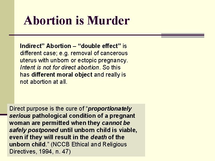 Abortion is Murder Indirect” Abortion – “double effect” is different case; e. g. removal