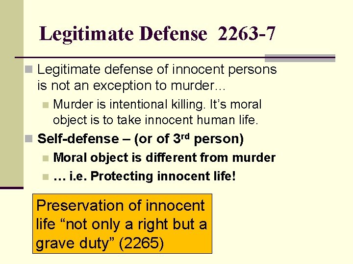 Legitimate Defense 2263 -7 n Legitimate defense of innocent persons is not an exception