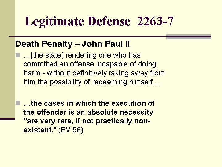Legitimate Defense 2263 -7 Death Penalty – John Paul II n …[the state] rendering