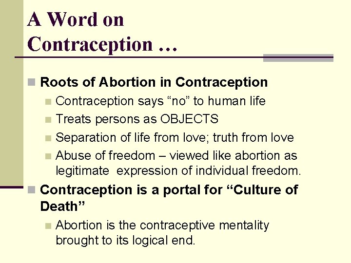 A Word on Contraception … n Roots of Abortion in Contraception says “no” to