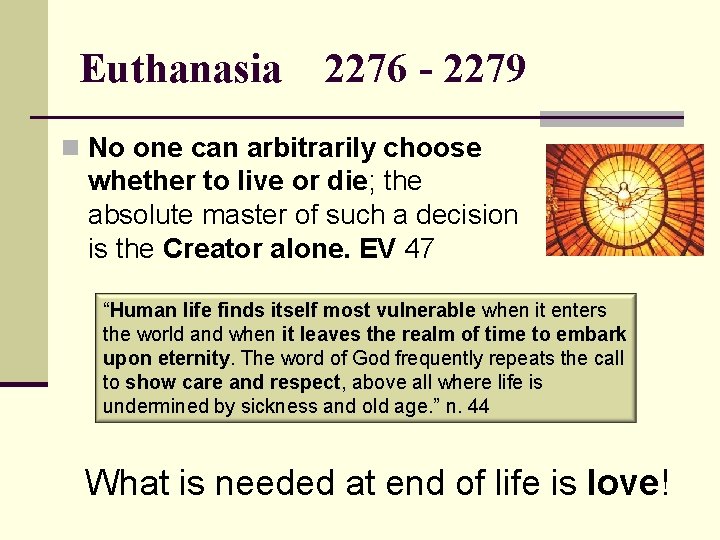 Euthanasia 2276 - 2279 n No one can arbitrarily choose whether to live or