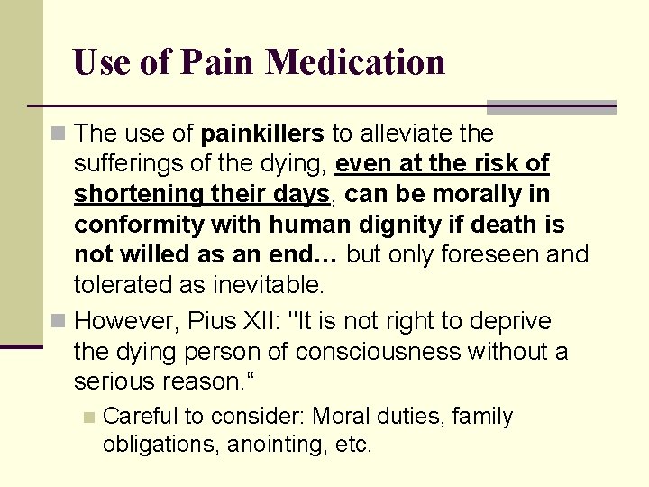 Use of Pain Medication n The use of painkillers to alleviate the sufferings of