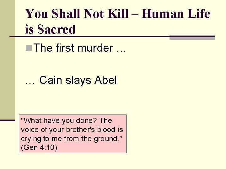 You Shall Not Kill – Human Life is Sacred n The first murder …