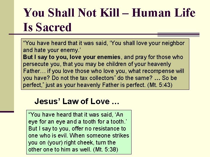 You Shall Not Kill – Human Life Is Sacred “You have heard that it