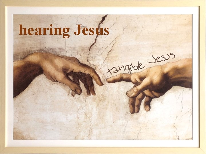 hearing Jesus 