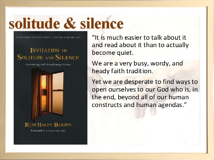 solitude & silence “It is much easier to talk about it and read about