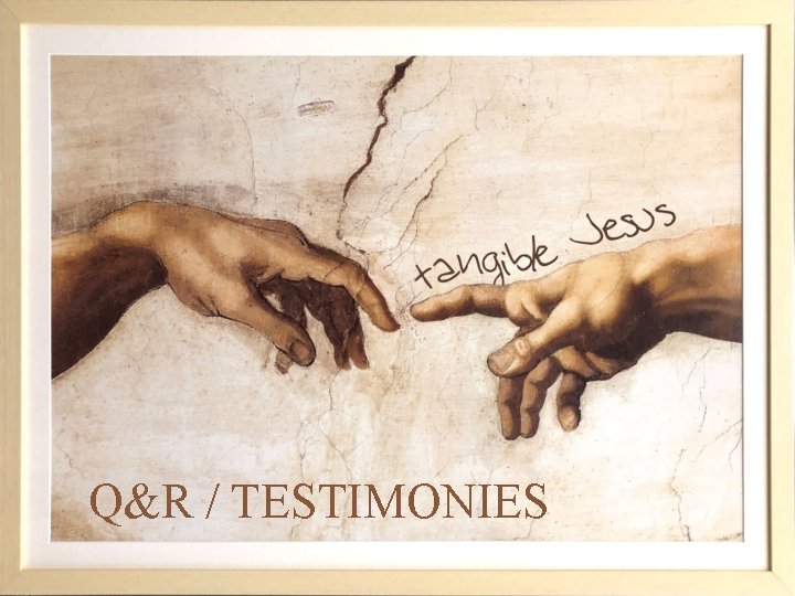 Q&R / TESTIMONIES 