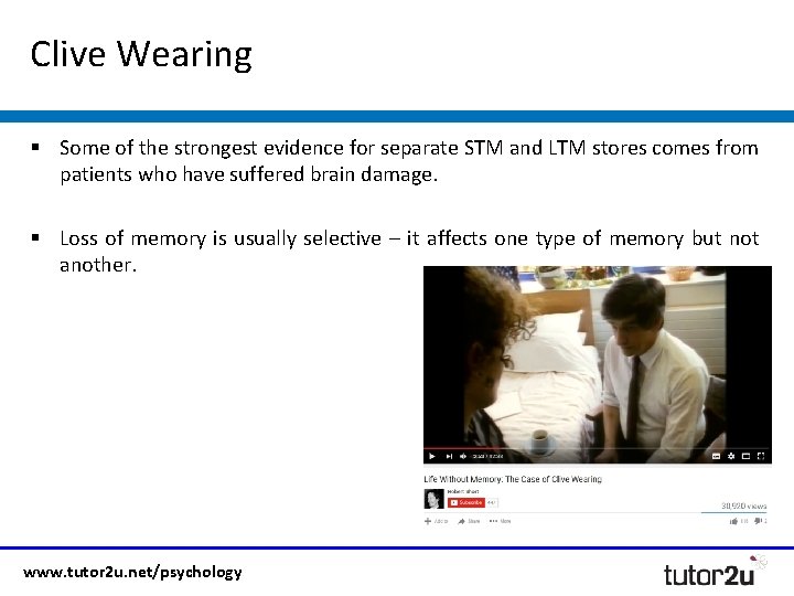 Clive Wearing § Some of the strongest evidence for separate STM and LTM stores