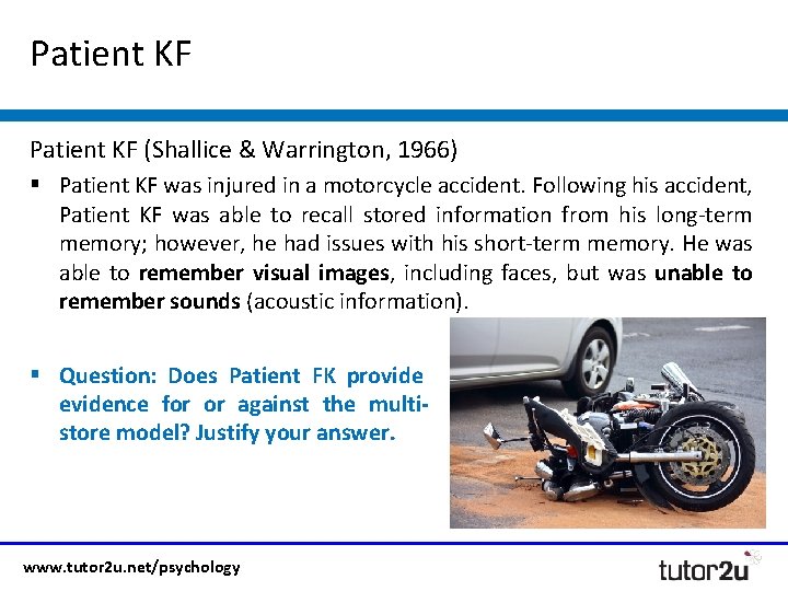 Patient KF (Shallice & Warrington, 1966) § Patient KF was injured in a motorcycle