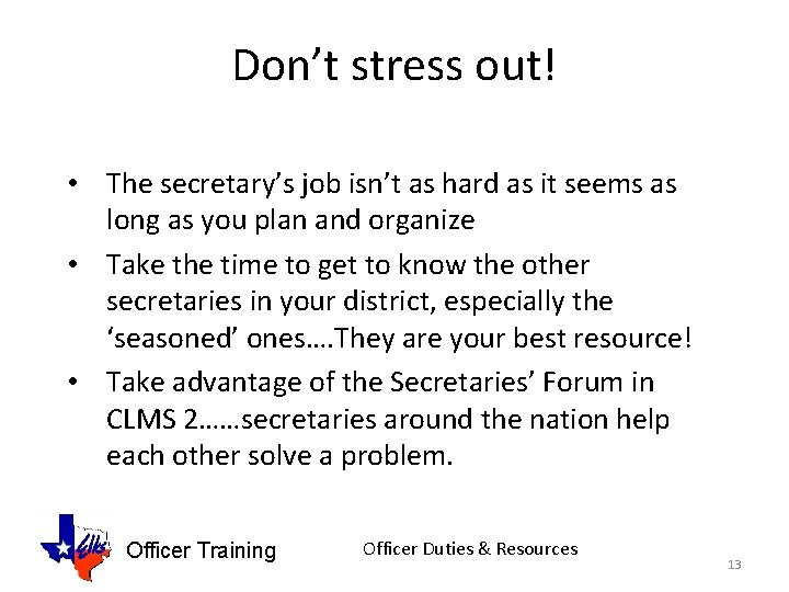 Don’t stress out! • The secretary’s job isn’t as hard as it seems as