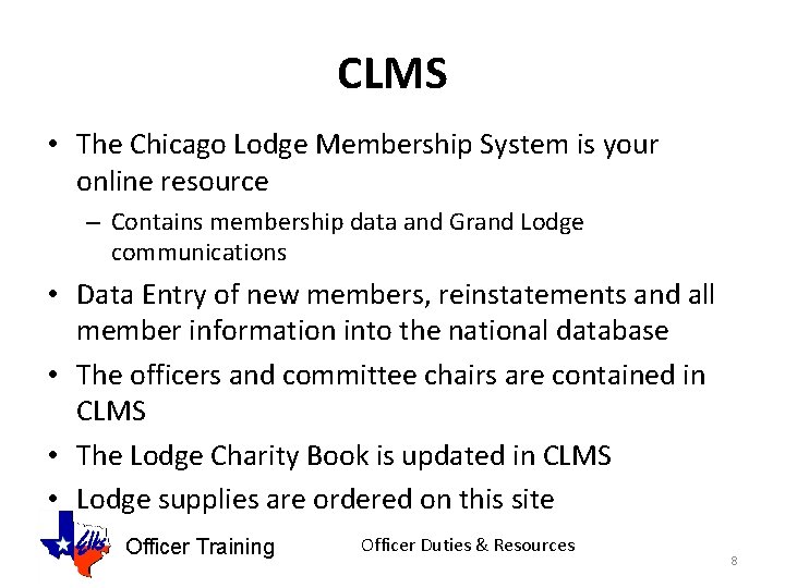 CLMS • The Chicago Lodge Membership System is your online resource – Contains membership