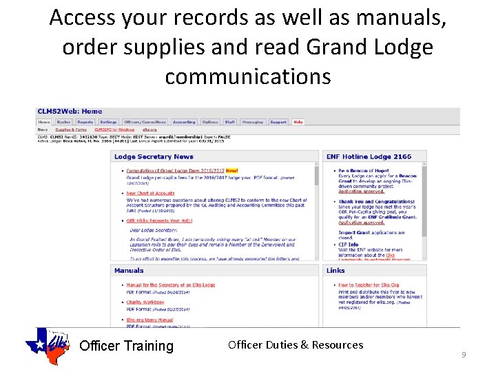 Access your records as well as manuals, order supplies and read Grand Lodge communications