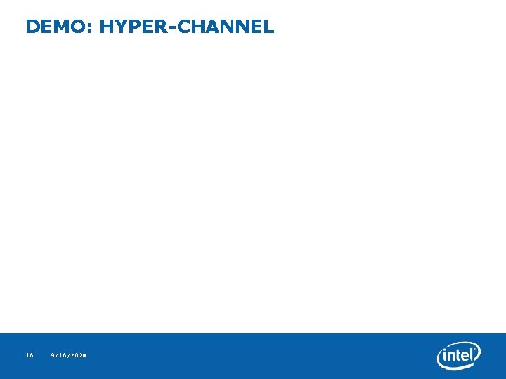 DEMO: HYPER-CHANNEL 16 9/16/2020 