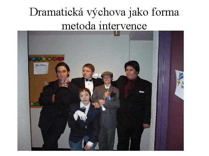 Dramatická výchova jako forma metoda intervence 