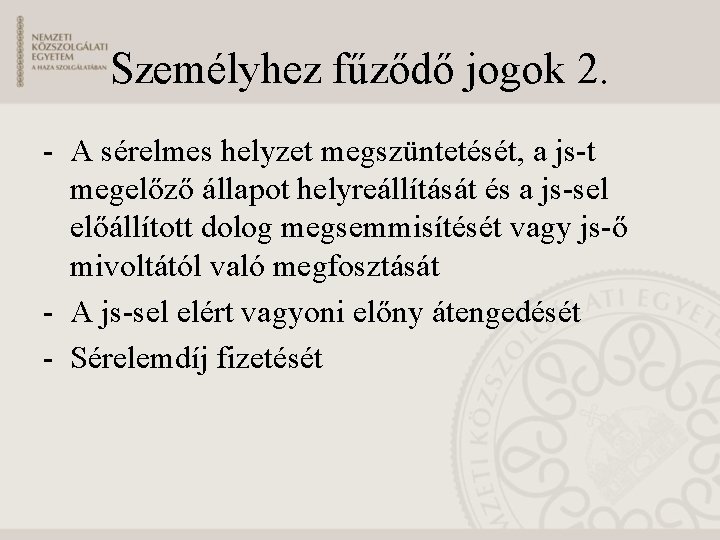 Személyhez fűződő jogok 2. - A sérelmes helyzet megszüntetését, a js-t megelőző állapot helyreállítását