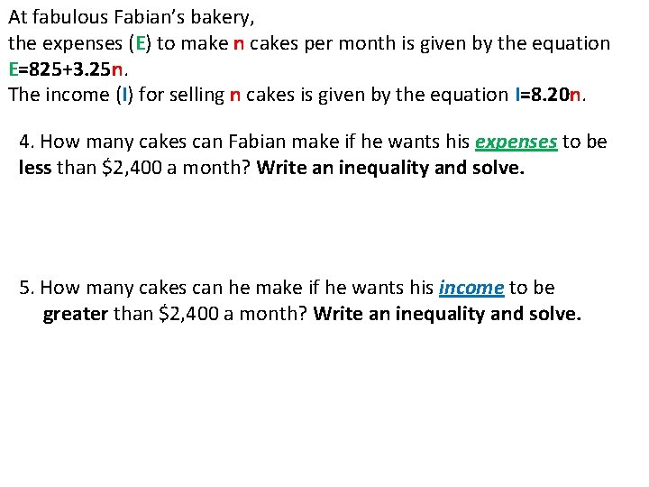 At fabulous Fabian’s bakery, the expenses (E) to make n cakes per month is