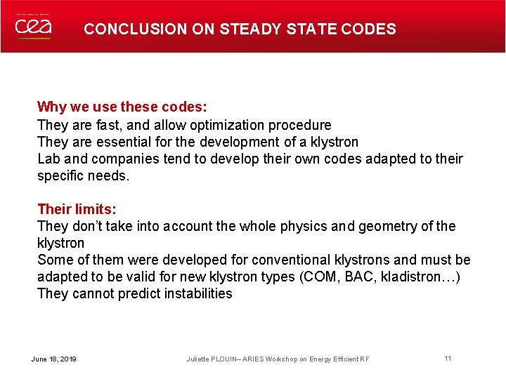 CONCLUSION ON STEADY STATE CODES Why we use these codes: They are fast, and CONCLUSION ON STEADY STATE CODES Why we use these codes: They are fast, and