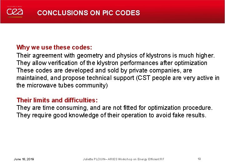 CONCLUSIONS ON PIC CODES Why we use these codes: Their agreement with geometry and CONCLUSIONS ON PIC CODES Why we use these codes: Their agreement with geometry and