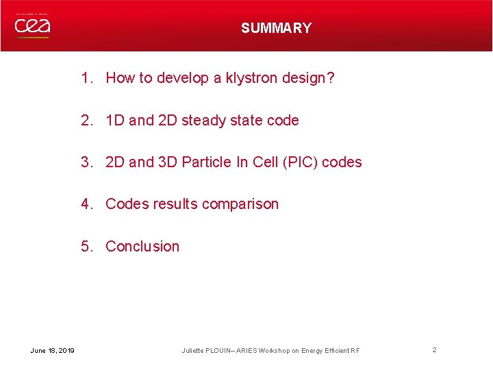 SUMMARY 1. How to develop a klystron design? 2. 1 D and 2 D SUMMARY 1. How to develop a klystron design? 2. 1 D and 2 D
