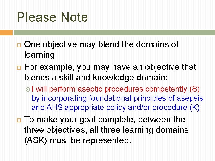 Please Note One objective may blend the domains of learning For example, you may