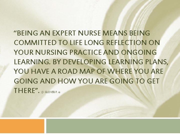 “BEING AN EXPERT NURSE MEANS BEING COMMITTED TO LIFE LONG REFLECTION ON YOUR NURSING