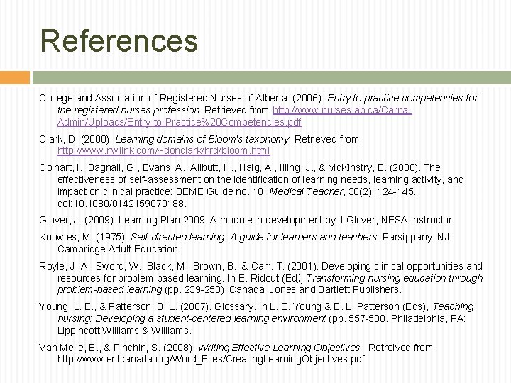 References College and Association of Registered Nurses of Alberta. (2006). Entry to practice competencies