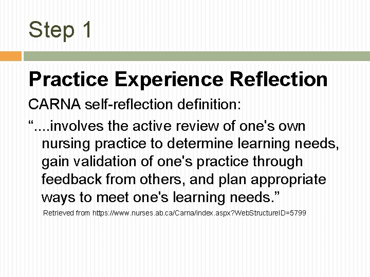 Step 1 Practice Experience Reflection CARNA self-reflection definition: “. . involves the active review