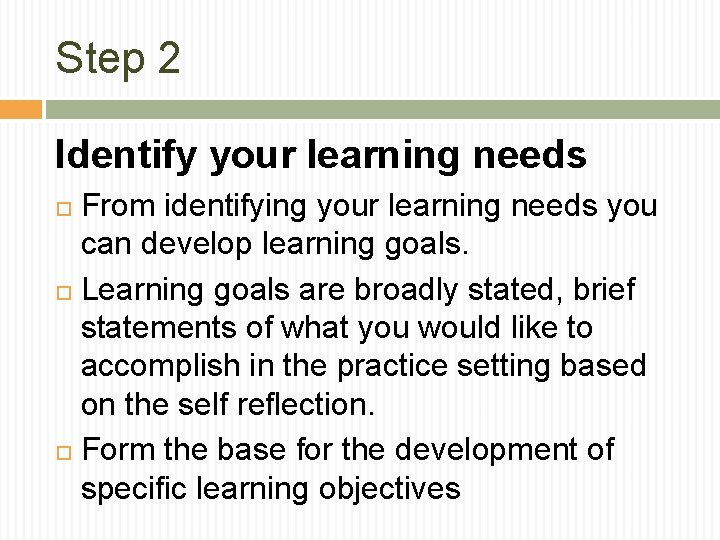 Step 2 Identify your learning needs From identifying your learning needs you can develop