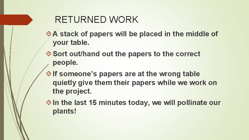 RETURNED WORK A stack of papers will be placed in the middle of your