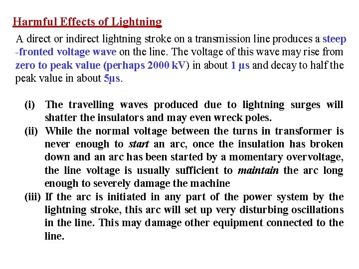 Harmful Effects of Lightning A direct or indirect lightning stroke on a transmission line